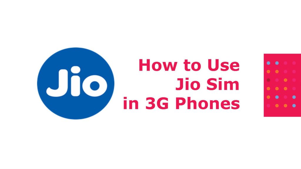 How to use Reliance Jio 4G sim on 3G phone